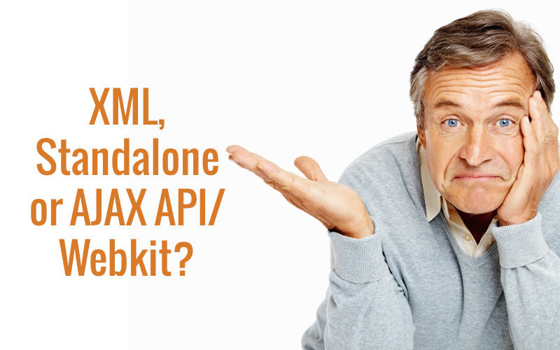 XML, Standalone, or AJAX API/Webkit
